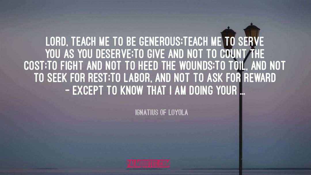 Be Generous quotes by Ignatius Of Loyola