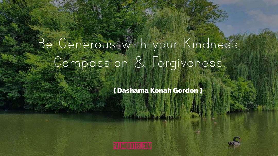 Be Generous quotes by Dashama Konah Gordon