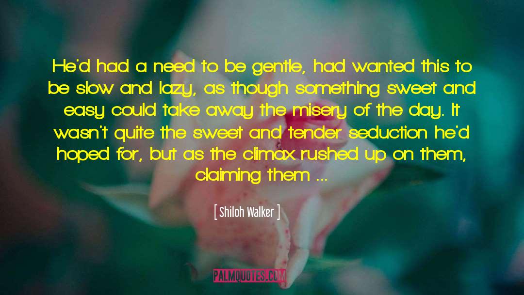 Be Gentle quotes by Shiloh Walker