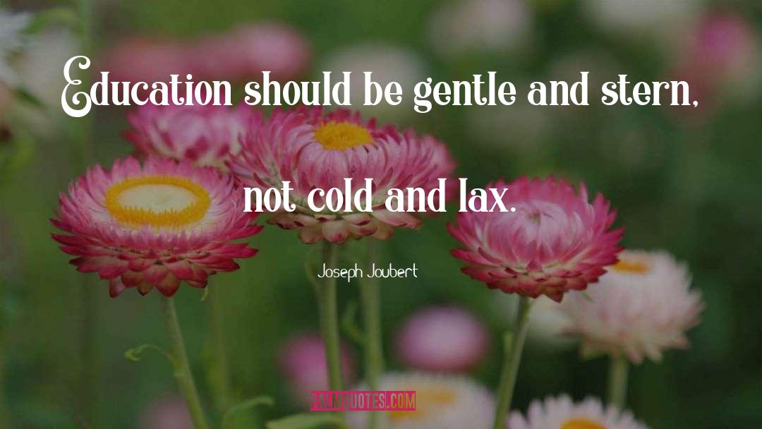 Be Gentle quotes by Joseph Joubert