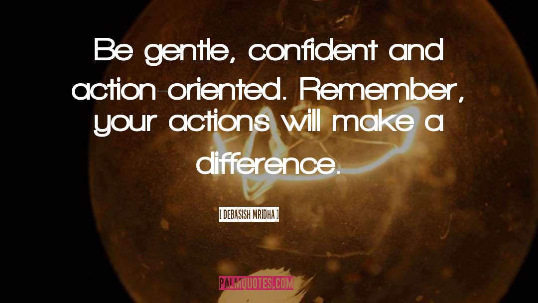 Be Gentle quotes by Debasish Mridha