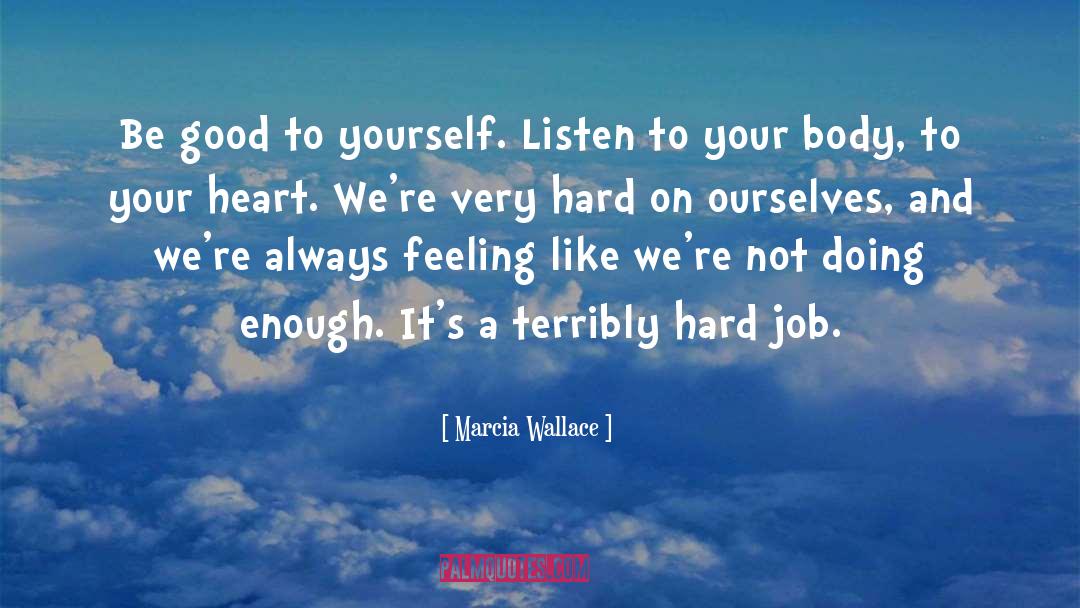 Be Good To Yourself quotes by Marcia Wallace