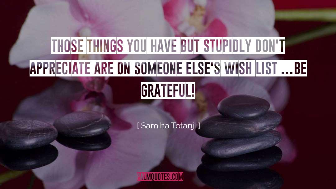 Be Grateful quotes by Samiha Totanji
