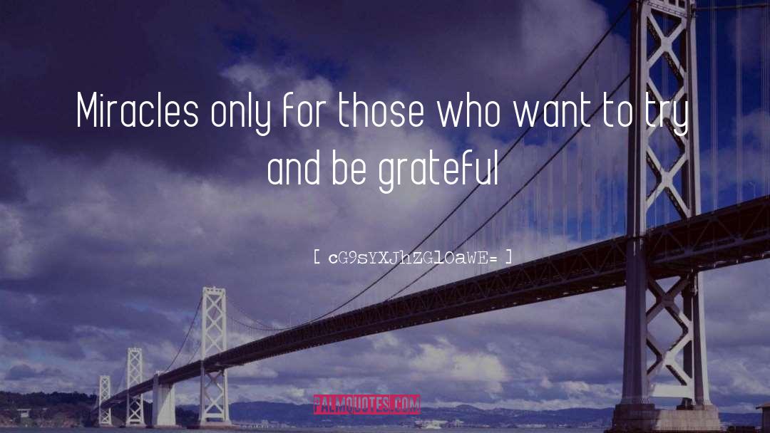 Be Grateful quotes by CG9sYXJhZGl0aWE=