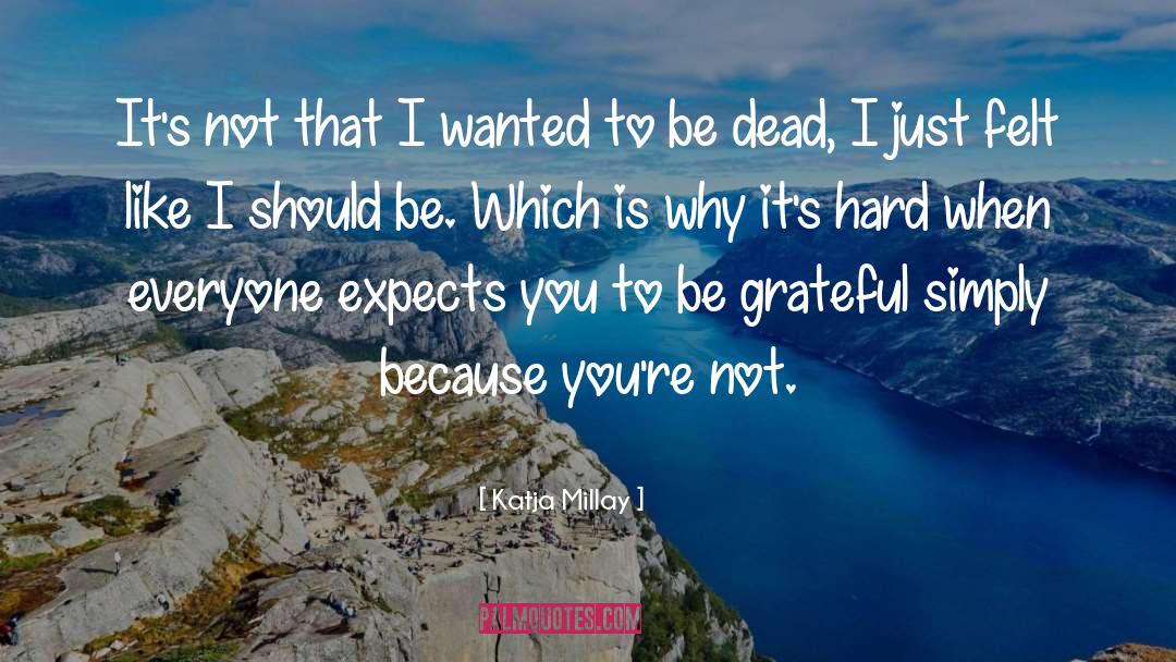 Be Grateful quotes by Katja Millay