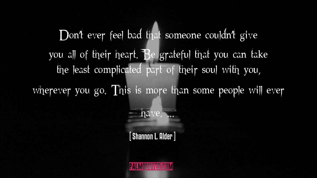 Be Grateful quotes by Shannon L. Alder