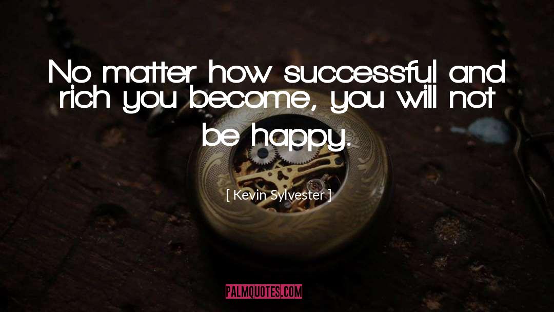 Be Happy quotes by Kevin Sylvester