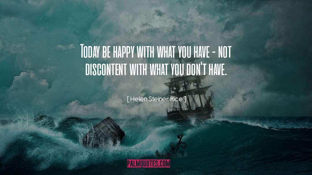 Be Happy With What You Have quotes by Helen Steiner Rice