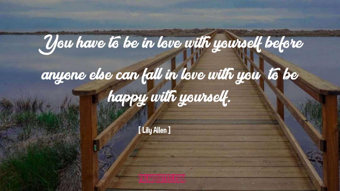 Be Happy With Yourself quotes by Lily Allen