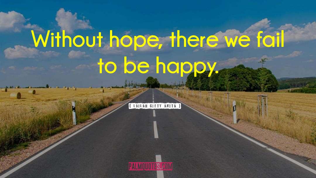 Be Happy Without Me quotes by Lailah Gifty Akita