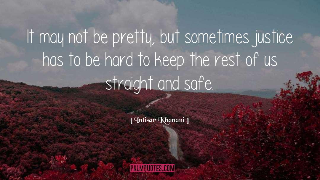 Be Hard quotes by Intisar Khanani