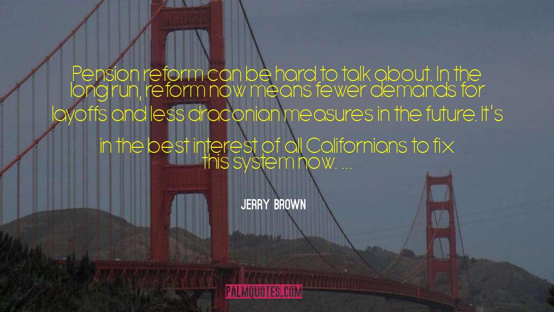 Be Hard quotes by Jerry Brown