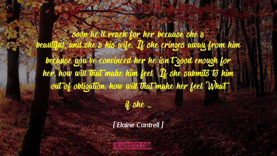 Be Hard quotes by Elaine Cantrell