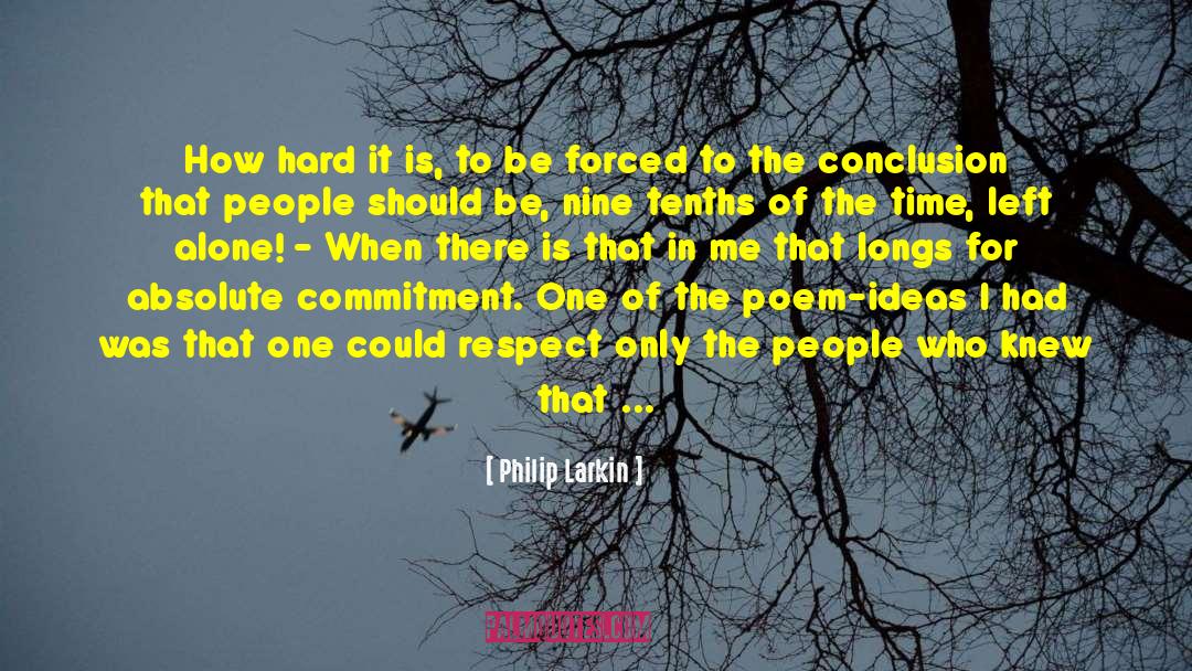 Be Hard To Get quotes by Philip Larkin