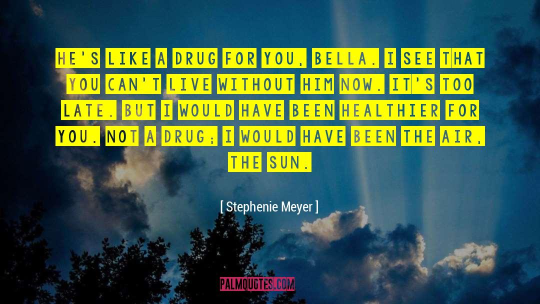 Be Healthier quotes by Stephenie Meyer