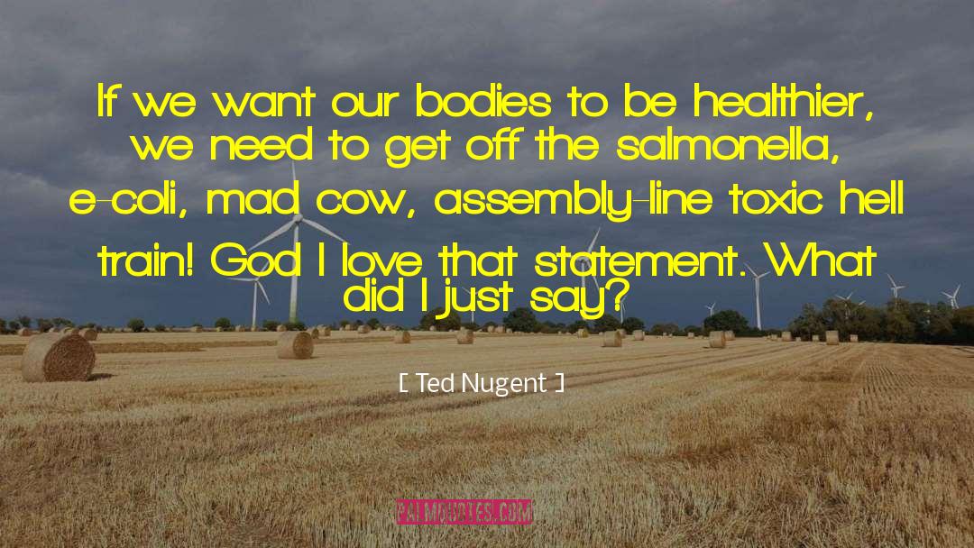 Be Healthier quotes by Ted Nugent
