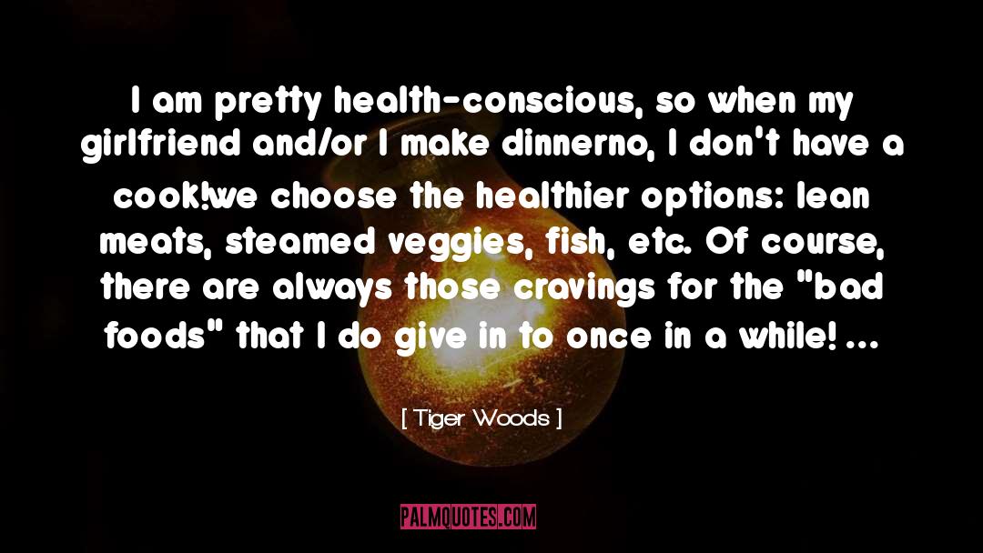 Be Healthier quotes by Tiger Woods