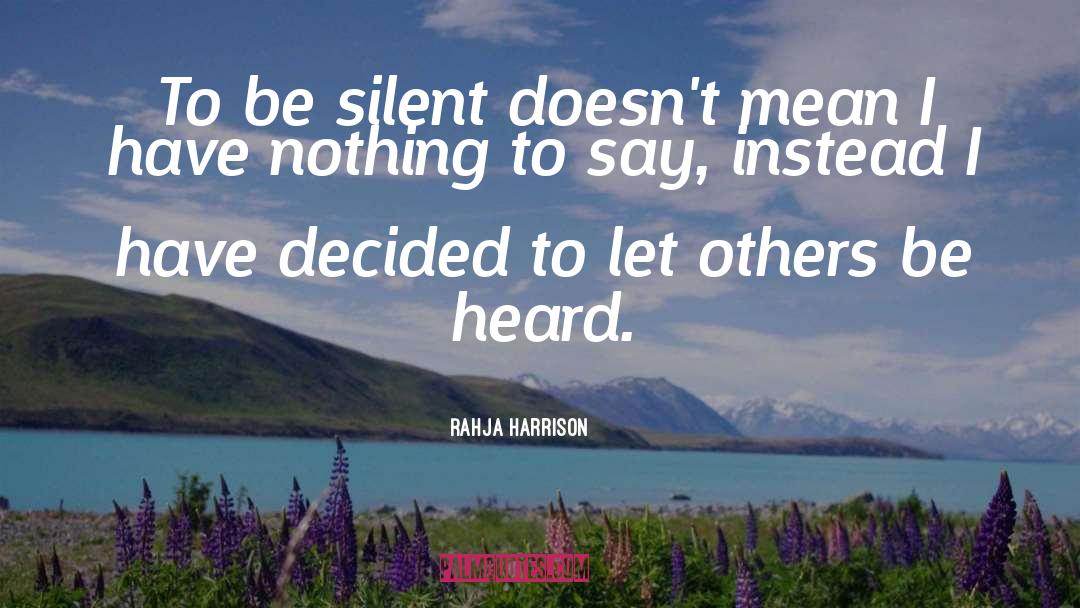 Be Heard quotes by Rahja Harrison