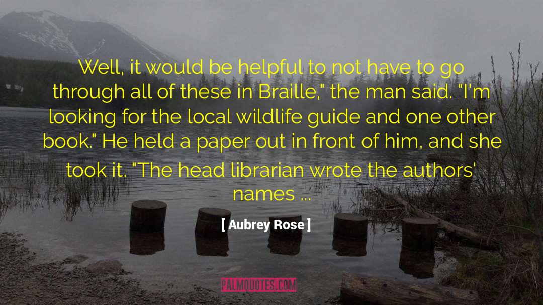 Be Helpful quotes by Aubrey Rose