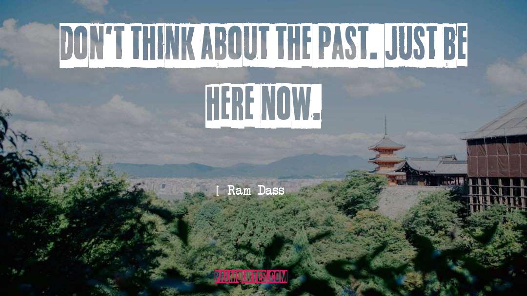 Be Here Now quotes by Ram Dass