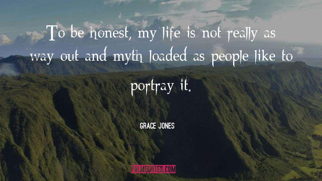 Be Honest quotes by Grace Jones