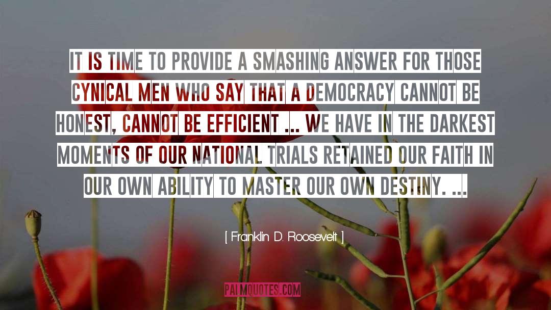 Be Honest quotes by Franklin D. Roosevelt