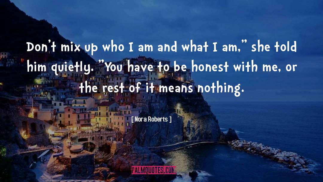 Be Honest With Me quotes by Nora Roberts