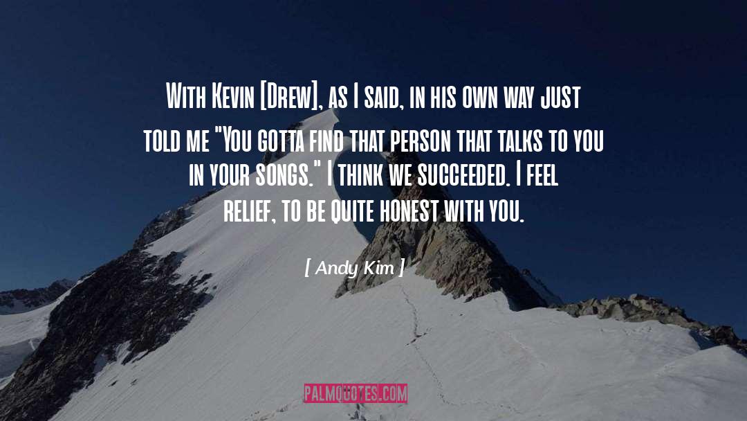 Be Honest With Me quotes by Andy Kim