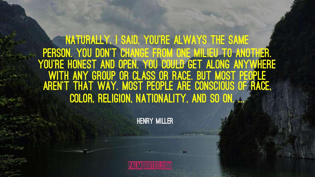 Be Honest With Me quotes by Henry Miller