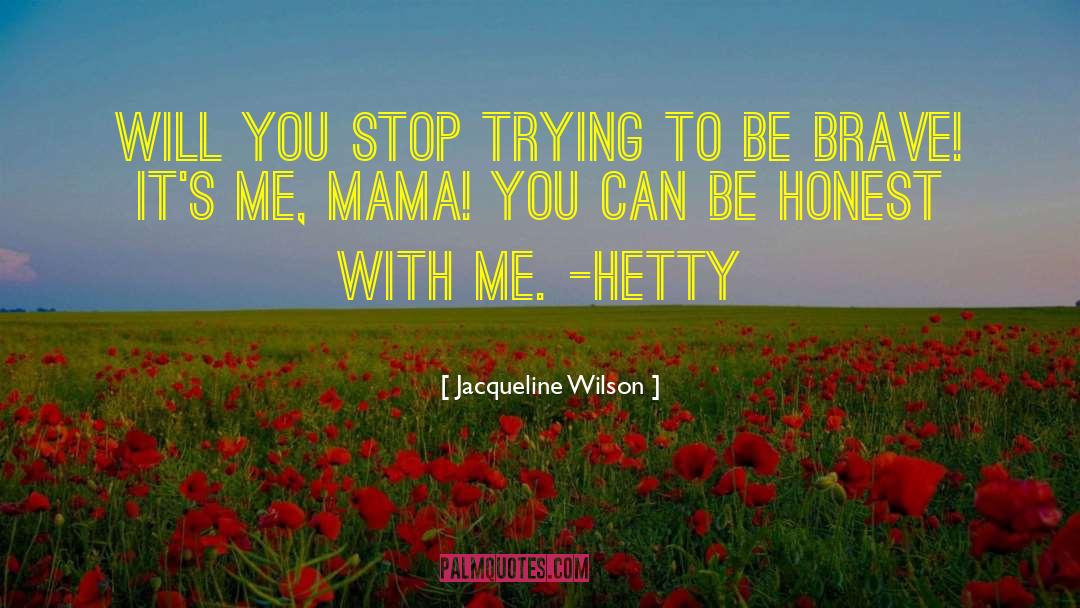 Be Honest With Me quotes by Jacqueline Wilson