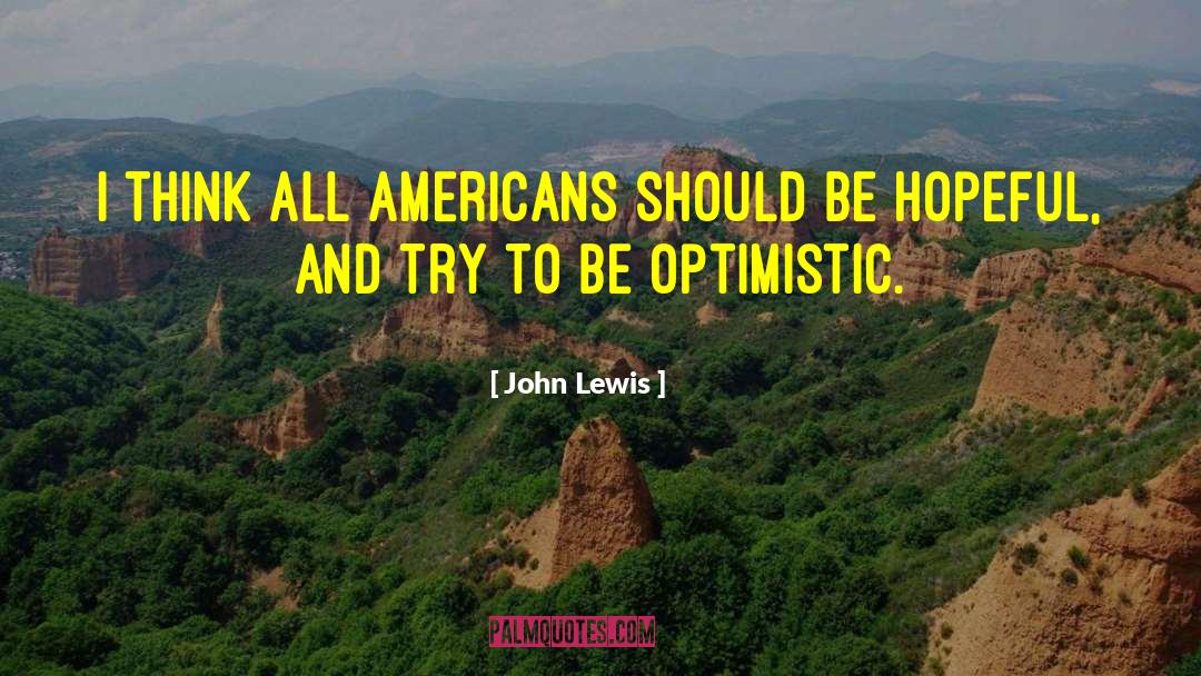 Be Hopeful quotes by John Lewis