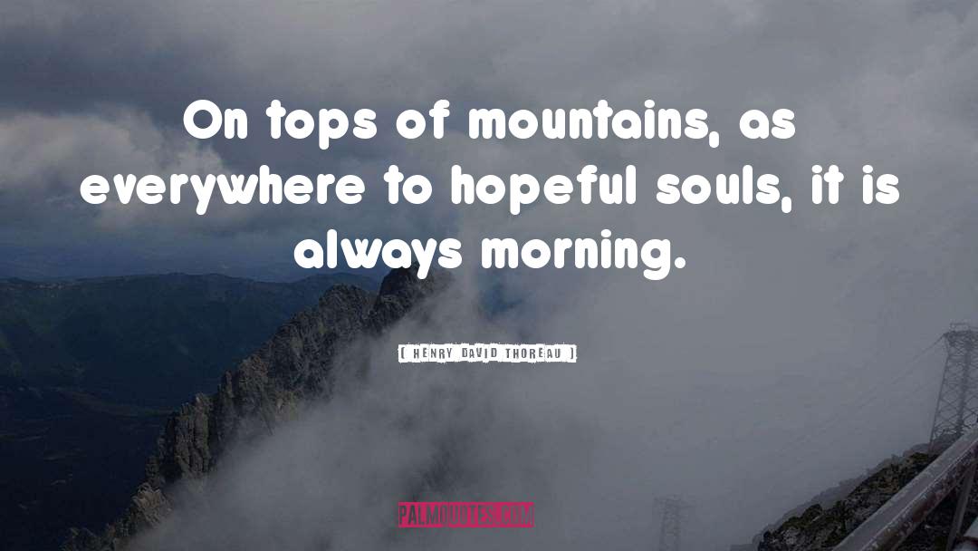 Be Hopeful quotes by Henry David Thoreau