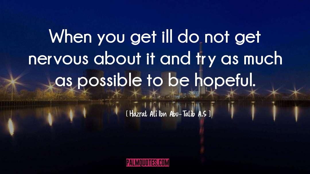 Be Hopeful quotes by Hazrat Ali Ibn Abu-Talib A.S