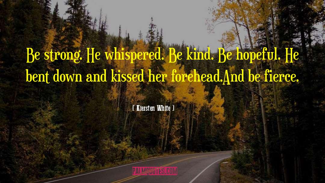 Be Hopeful quotes by Kiersten White