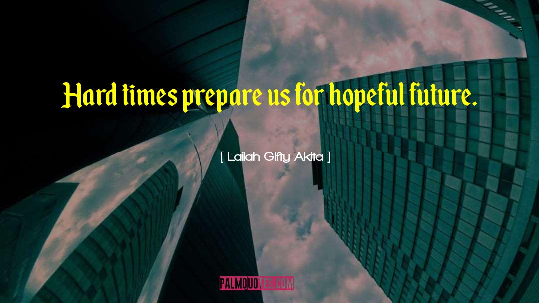 Be Hopeful quotes by Lailah Gifty Akita