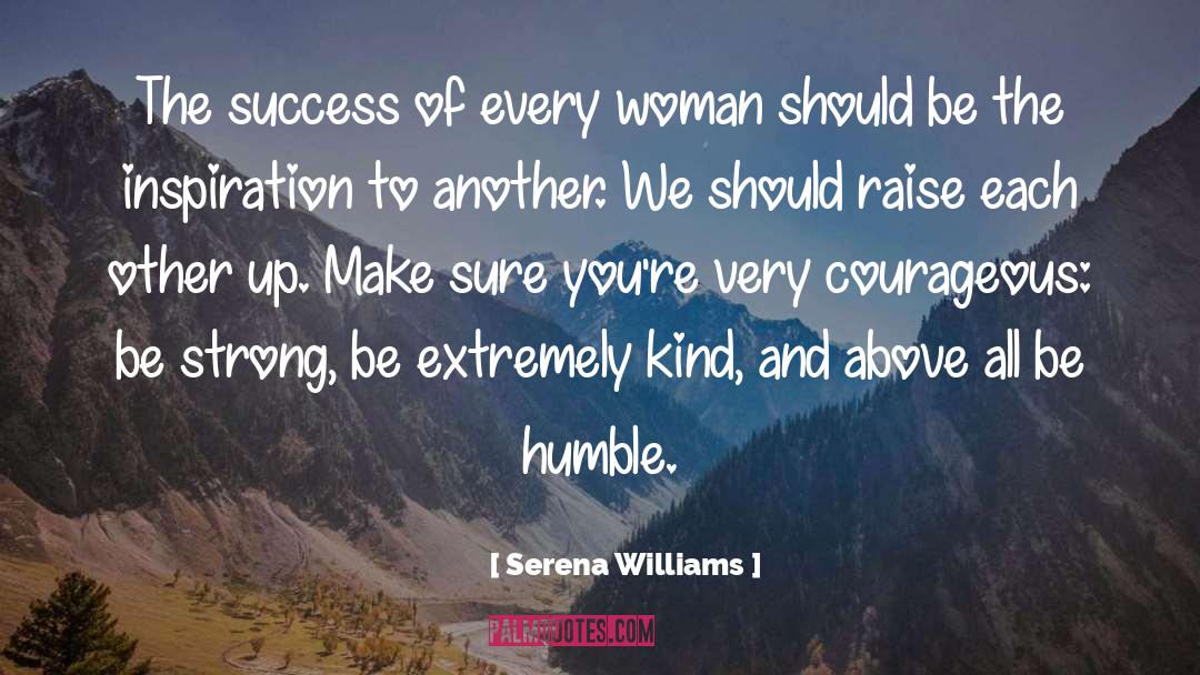 Be Humble quotes by Serena Williams