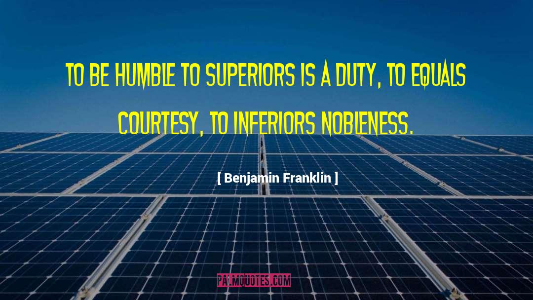 Be Humble quotes by Benjamin Franklin