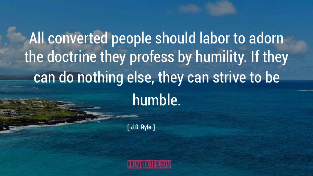 Be Humble quotes by J.C. Ryle