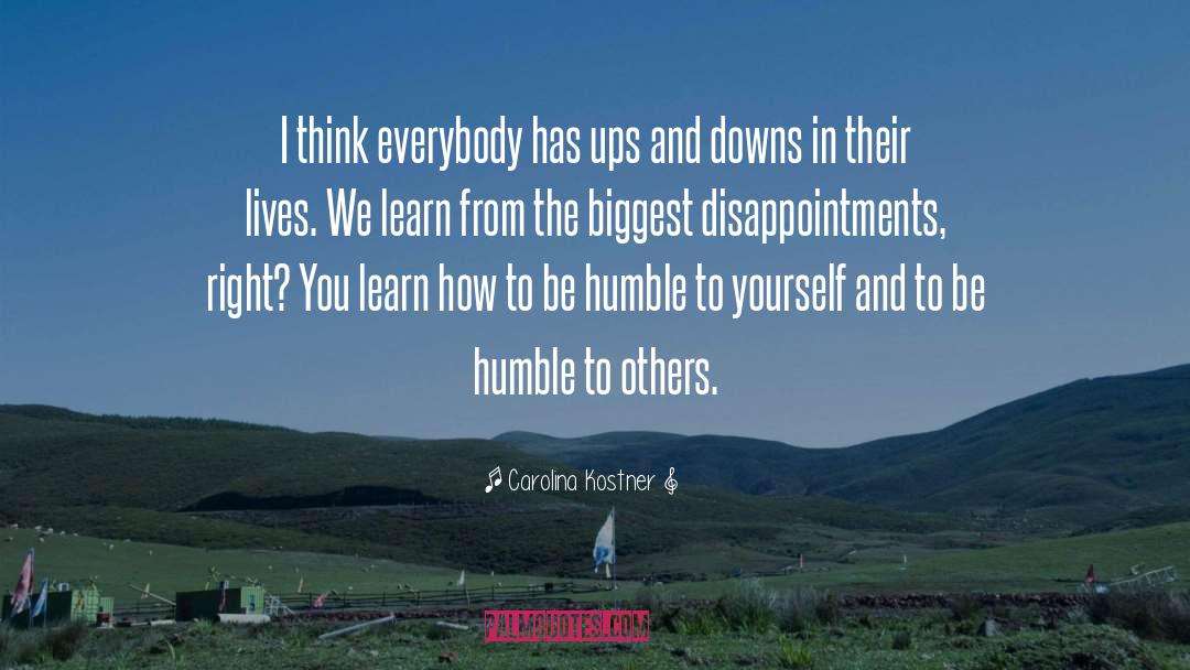 Be Humble quotes by Carolina Kostner