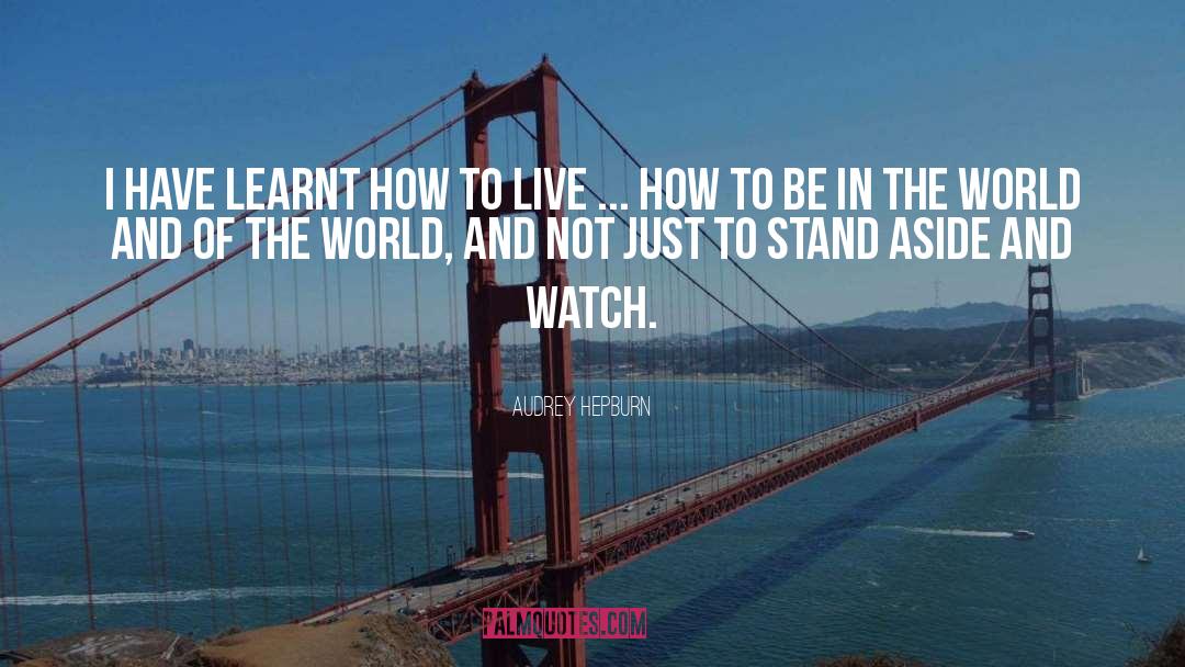Be In The World quotes by Audrey Hepburn