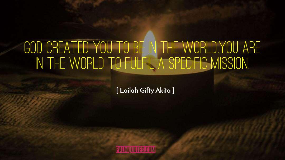 Be In The World quotes by Lailah Gifty Akita