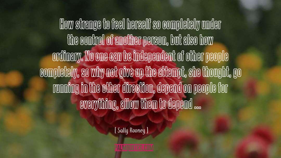 Be Independent quotes by Sally Rooney
