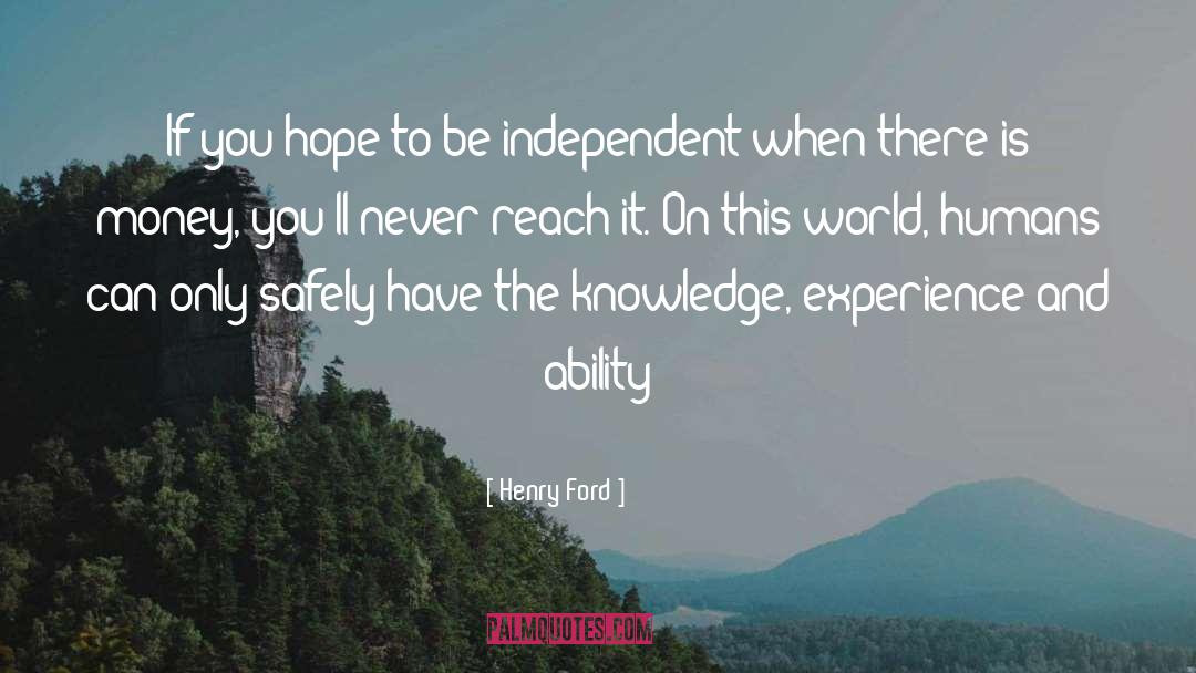 Be Independent quotes by Henry Ford