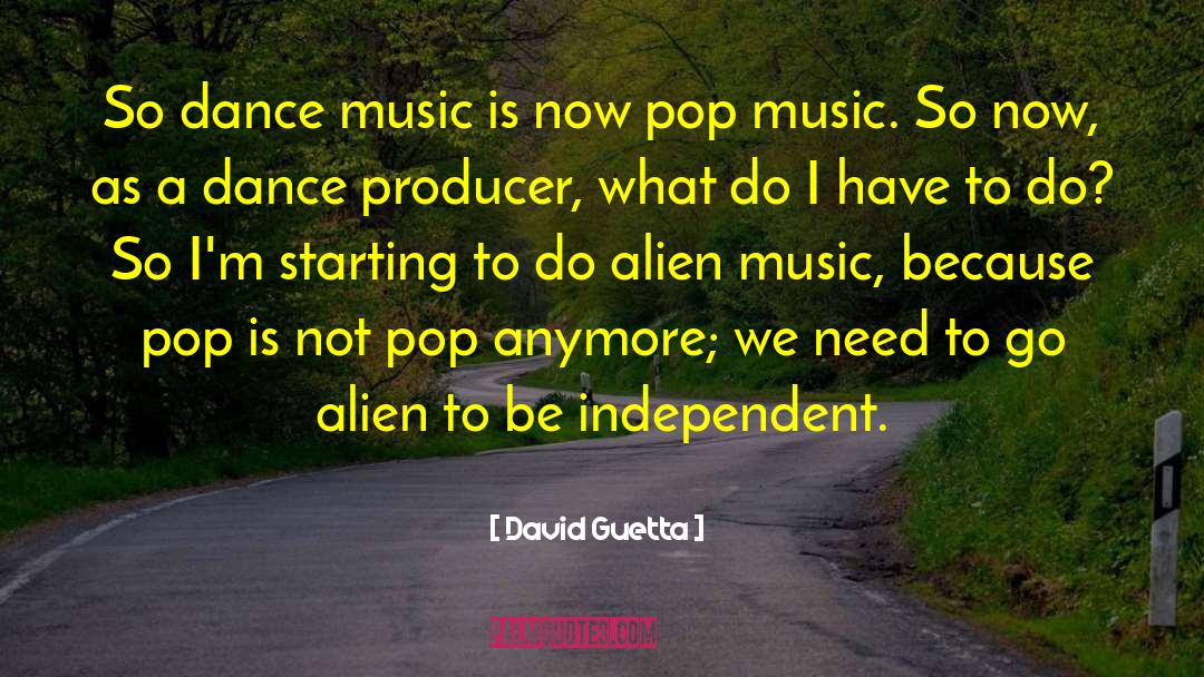Be Independent quotes by David Guetta