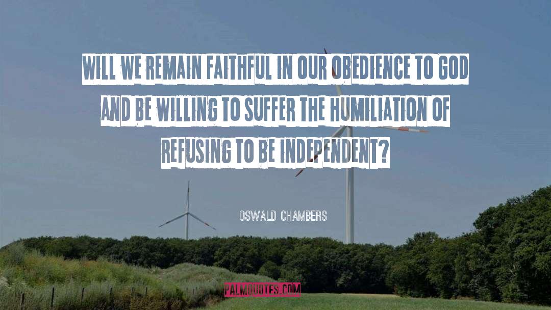 Be Independent quotes by Oswald Chambers