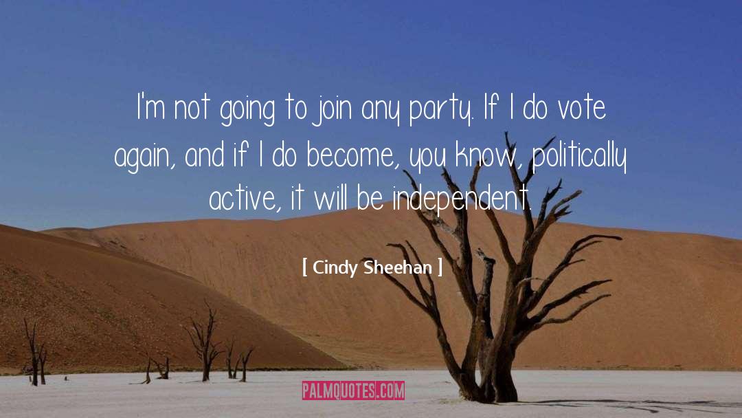 Be Independent quotes by Cindy Sheehan