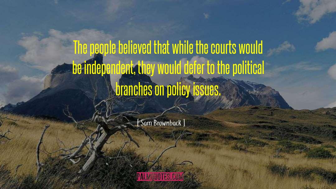 Be Independent quotes by Sam Brownback
