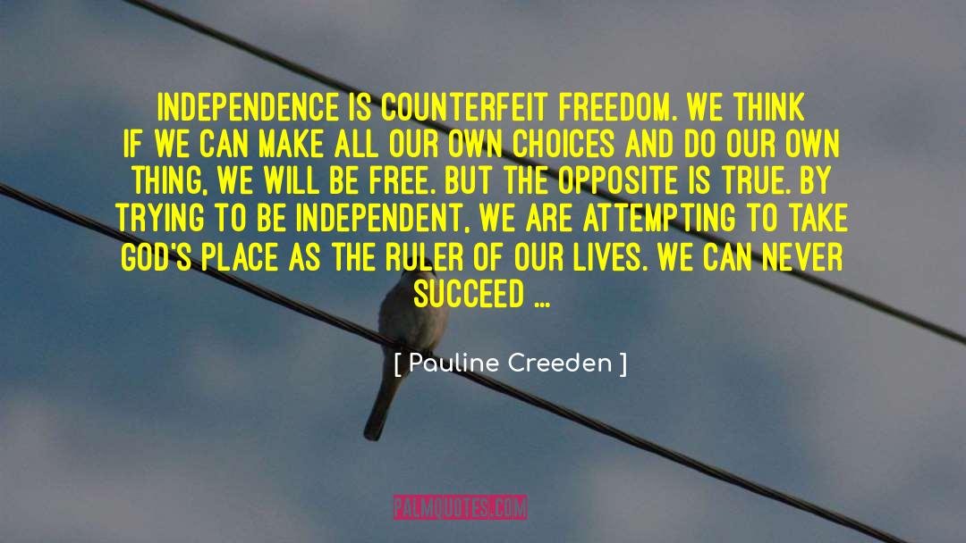 Be Independent quotes by Pauline Creeden