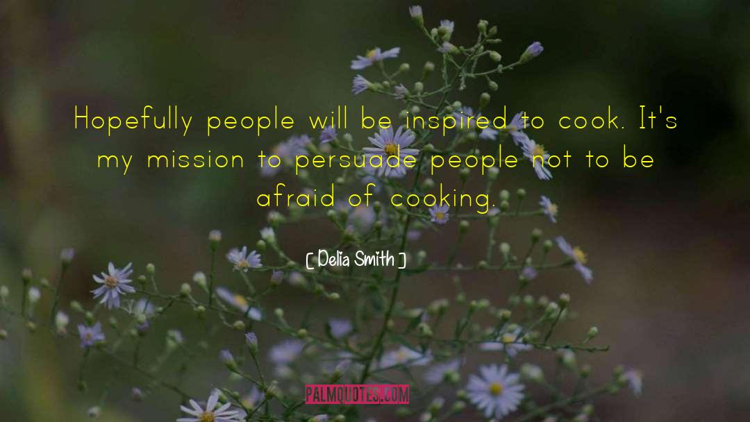 Be Inspired quotes by Delia Smith