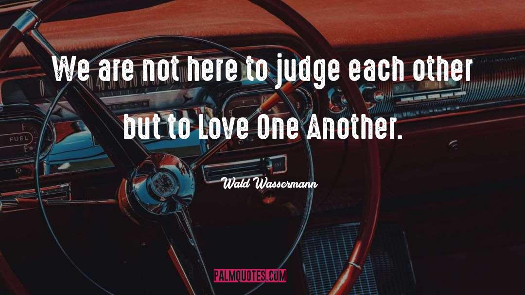 Be Judgemental quotes by Wald Wassermann